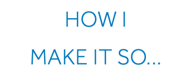 How I make it so... 